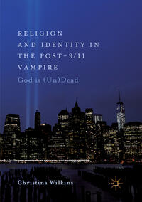 Vorderes Coverbild Religion and Identity in the Post-9/11 Vampire