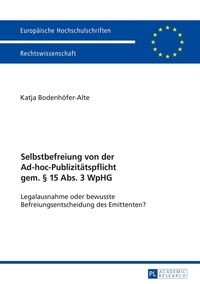 Vorderes Coverbild Selbstbefreiung von der Ad-hoc-Publizitätspflicht gem. § 15 Abs. 3 WpHG