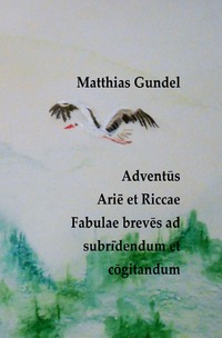 Vorderes Coverbild Adventus Arie et Riccae Fabulae breves ad subridendum et cogitandum