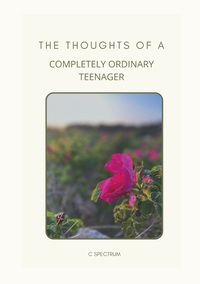 Vorderes Coverbild The Thoughts of a Completely Ordinary Teenager