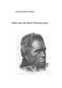 Vorderes Coverbild MOKO oder DIE MAORI TÄTOWIERUNGEN