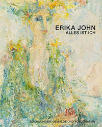 Vorderes Coverbild Erika John - Alles ist Ich