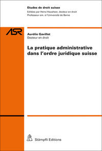 Vorderes Coverbild La pratique administrative dans l'ordre juridique suisse