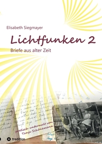 Vorderes Coverbild Lichtfunken Teil 2 - Zeitreise mit alten Briefen und Fotografien