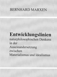Vorderes Coverbild Entwicklungslinien naturphilosophischen Denkens in der Auseinandersetzung zwischen Materialismus und Idealismus