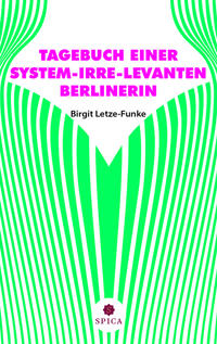Vorderes Coverbild TAGEBUCH EINER SYSTEM-IRRE-LEVANTEN BERLINERIN