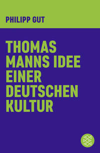 Vorderes Coverbild Thomas Manns Idee einer deutschen Kultur