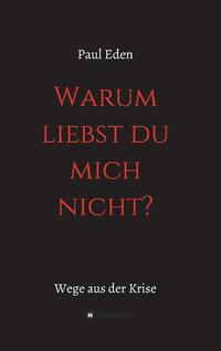Vorderes Coverbild Warum liebst du mich nicht