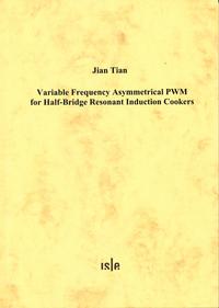 Vorderes Coverbild Variable Frequency Asymmetrical PWM for Half-Bridge Resonant Induction Cookers