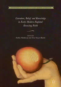 Vorderes Coverbild Literature, Belief and Knowledge in Early Modern England
