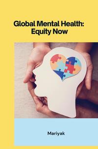 Vorderes Coverbild Global Mental Health: Equity Now