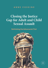 Vorderes Coverbild Closing the Justice Gap for Adult and Child Sexual Assault
