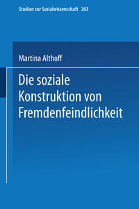 Vorderes Coverbild Die soziale Konstruktion von Fremdenfeindlichkeit