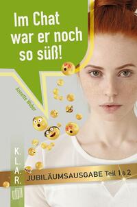 Vorderes Coverbild Im Chat war er noch so süß! – Jubiläumsausgabe
