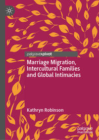 Vorderes Coverbild Marriage Migration, Intercultural Families and Global Intimacies