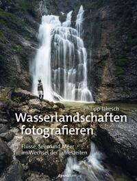 Vorderes Coverbild Wasserlandschaften fotografieren