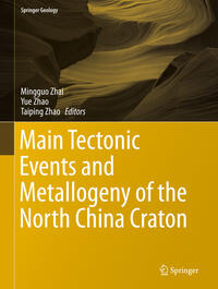 Vorderes Coverbild Main Tectonic Events and Metallogeny of the North China Craton