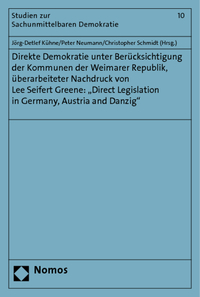 Vorderes Coverbild Direkte Demokratie unter Berücksichtigung der Kommunen der Weimarer Republik, überarbeiteter Nachdruck von Lee Seifert Greene: "Direct Legislation in Germany, Austria and Danzig"