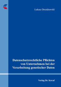 Vorderes Coverbild Datenschutzrechtliche Pflichten von Unternehmen bei der Verarbeitung genetischer Daten