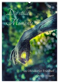 Vorderes Coverbild Die stillen Momente im Ohlsdorfer Friedhof (Wandkalender 2026 DIN A2 hoch), CALVENDO Monatskalender