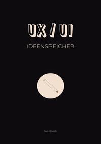 Vorderes Coverbild UX/UI Ideenspeicher: Notizbuch für UX/UI Themen und Ideen