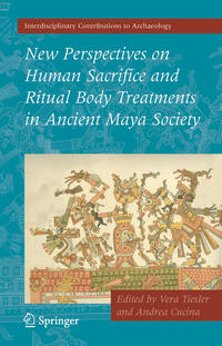 Vorderes Coverbild New Perspectives on Human Sacrifice and Ritual Body Treatments in Ancient Maya Society
