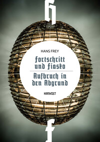 Vorderes Coverbild Fortschritt und Fiasko / Aufbruch in den Abgrund