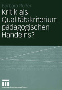 Vorderes Coverbild Kritik als Qualitätskriterium pädagogischen Handelns?