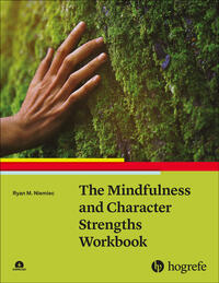Vorderes Coverbild The Mindfulness and Character Strengths Workbook