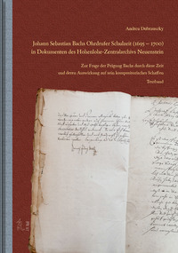Vorderes Coverbild Johann Sebastian Bachs Ohrdrufer Schulzeit (1695 – 1700) in Dokumenten des Hohenlohe-Zentralarchivs Neuenstein