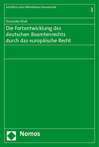 Vorderes Coverbild Die Fortentwicklung des deutschen Beamtenrechts durch das europäische Recht