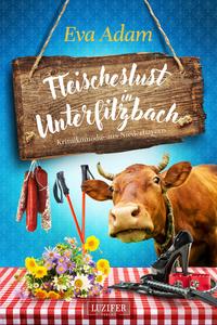 Vorderes Coverbild FLEISCHESLUST IN UNTERFILZBACH