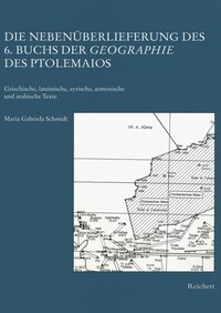 Vorderes Coverbild Die Nebenüberlieferung des 6. Buchs der Geographie des Ptolemaios