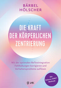 Vorderes Coverbild Die Kraft der körperlichen Zentrierung