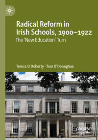 Vorderes Coverbild Radical Reform in Irish Schools, 1900-1922