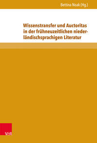 Vorderes Coverbild Wissenstransfer und Auctoritas in der frühneuzeitlichen niederländischsprachigen Literatur