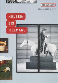 Vorderes Coverbild Holbein bis Tillmans - Schaulager Hefte