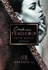 Vorderes Coverbild Crush me tenderly