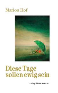 Vorderes Coverbild Diese Tage sollen ewig sein