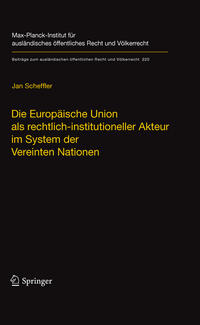 Vorderes Coverbild Die Europäische Union als rechtlich-institutioneller Akteur im System der Vereinten Nationen