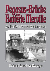 Vorderes Coverbild Pegasus-Brücke und Batterie Merville – Zwei britische Kommandounternehmen