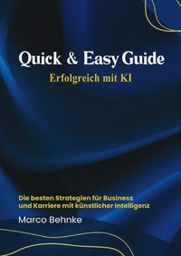 Vorderes Coverbild Quick &amp; Easy Guide Erfolgreich mit KI