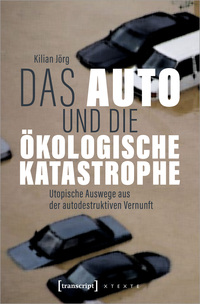 Vorderes Coverbild Das Auto und die ökologische Katastrophe