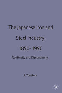 Vorderes Coverbild The Japanese Iron and Steel Industry, 1850-1990