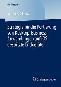 Vorderes Coverbild Strategie für die Portierung von Desktop-Business-Anwendungen auf iOS-gestützte Endgeräte