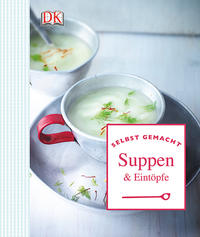 Vorderes Coverbild Selbst gemacht: Suppen & Eintöpfe
