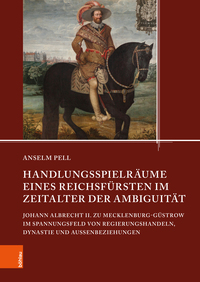 Vorderes Coverbild Handlungsspielräume eines Reichsfürsten im Zeitalter der Ambiguität