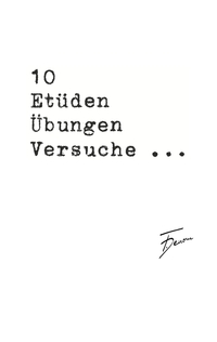 Vorderes Coverbild 10 Etüden Übungen Versuche ...