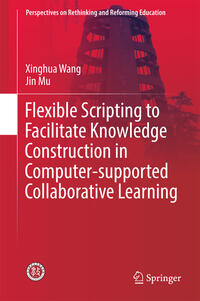 Vorderes Coverbild Flexible Scripting to Facilitate Knowledge Construction in Computer-supported Collaborative Learning