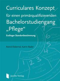 Vorderes Coverbild Curriculares Konzept für einen primärqualifizierenden Bachelorstudiengang "Pflege"